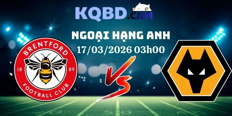 Kết quả Brentford vs Wolves